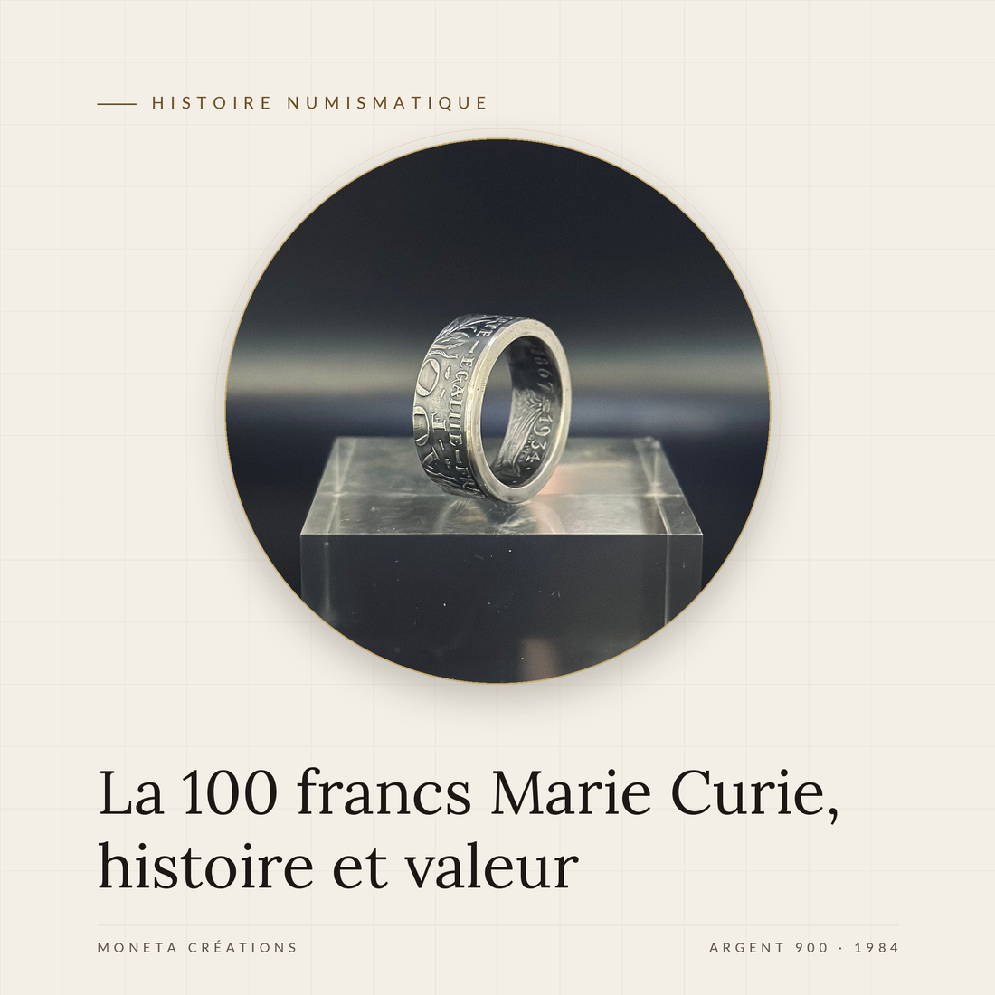 Bague La Marie Curie en argent, forgée dans une pièce de 100 francs de 1984, Moneta Créations